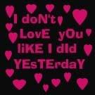 I don't love you